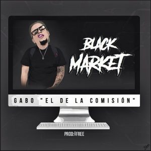 Gabo El De La Comisión – Black Market